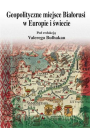 Geopolityczne miejsce Białorusi  w Europie i świecie. E-edition